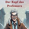 Der Kopf des Professors ✔ Krimi und Fantasy ✔ Köln