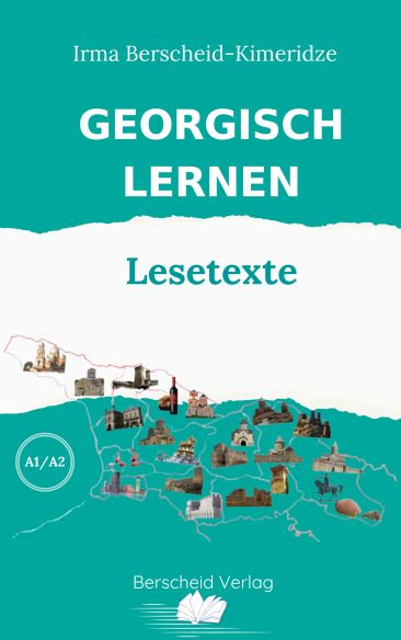 Download Leseprobe als PDF ✔ Lehrbuch Georgisch Lernen - Lesetexte ✔ Georgische Sprache ✔ Irma Berscheid-Kimeridze